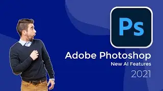 Top Photoshop 2021 New Features