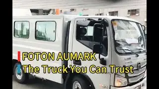 FOTON AUMARK, The Truck You Can Trust