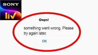 Fix Sony Liv App Oops Something Went Wrong Error | Fix Sony Liv something went wrong error | PSA 24