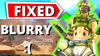 Apex Legends Blurry Graphics Fix