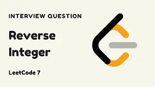 Reverse Integer - Google Interview Questions - LeetCode 7 Solution - C++