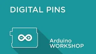 Arduino Workshop - Chapter Two - Using Digital Pins