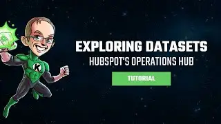 Exploring Datasets and Conditional Fields in HubSpot's Operations Hub