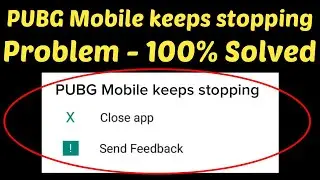 How To Fix PUBG MOBILE Keeps Stopping || PUBG MOBILE Has Stopped Android & ios