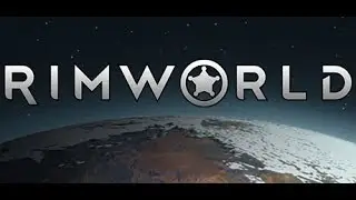 #76 [RimWorld Alpha18] - Чумовая Серия