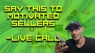 Live Call - How to Talk to Motivated Sellers