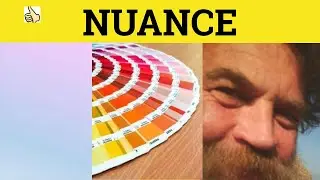 🔵 Nuance Nuanced - Nuance Meaning - Nuance Examples - Nuances Explained - Nuances GRE3500 Vocabulary