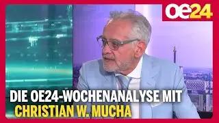 Die oe24-Wochenanalyse mit Christian W. Mucha