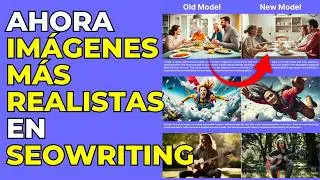 SEOWriting Ahora Crea Imágenes Más Realistas, Vamos a Probarlo!