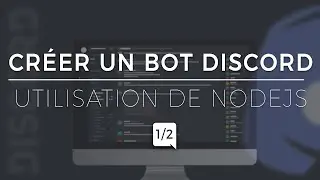 Créer un bot Discord avec Discord.JS v12 FACILEMENT (1/2)