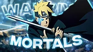 Mortals | Boruto & Naruto [Edit/AMV] *Script Rotate Preset* 📱