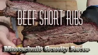 Beef Short Ribs, Masterbuilt Gravity Series 560 🐄