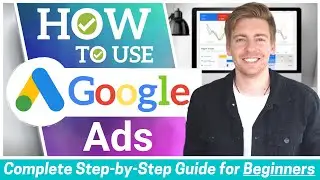 How to Use Google Ads | Google Ads Tutorial for Beginners (Create a PROFITABLE Campaign)