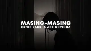 masing masing - ernie zakri & ade govinda (slowed + reverb) (tiktok version)