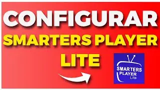 👉 Como Configurar Smarters Player Lite 👌🏻 2024