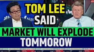 Tom Lee Said Market Will Explode Tomorrow | Stock Market Prediction