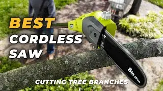 Best Cordless Saw for Cutting Tree Branches - For the Accurate Cutting