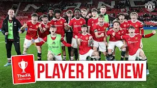 Player Preview | FA Youth Cup Final | Manchester United v Nottingham Forest