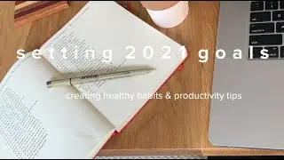 MY 2021 GOALS and HABITS | increase happiness and productivity