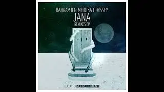 Bahramji & Medusa Odyssey - Jana (Goldcap Remix) // Exotic Refreshment