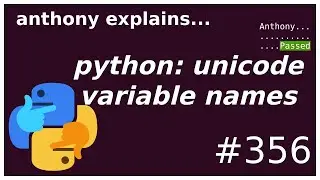 python: unicode names and why they're bad (intermediate) anthony explains 