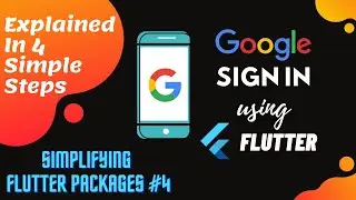 Flutter Google SignIn || Explain in Simple Steps || Simplifying Flutter Packages#4