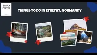 Things To Do in Etretat, Normandy | Simply France