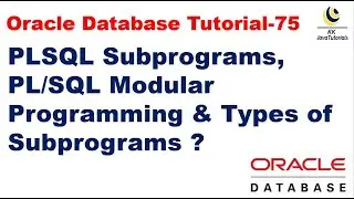 PL/SQL Subprograms,PL/SQL Modular Programming & Types of SubPrograms || Oracle Database Tutorial