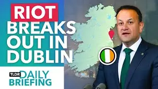 Why a Riot Erupted in Dublin