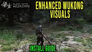 ENHANCED WUKONG VISUALS - HOW TO DOWNLOAD AND INSTALL CORRECTLY - Black Myth: Wukong