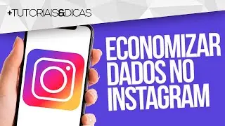 ✅ Como economizar dados móveis no Instagram