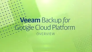 Veeam Backup for Google Cloud Platform - Overview