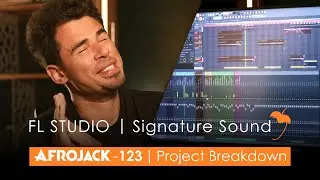 FL STUDIO Signature Sound | Afrojack 123 Project Breakdown