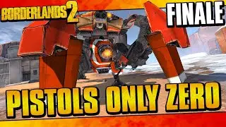 Borderlands 2 | Pistols Only Zero Funny Moments And Drops | Finale