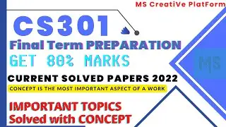 CS301 Final Term Preparation / Current Solved Papers 2022 / Get 80% Marks 2022  ||  | 