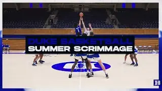 2022-23 Duke Basketball Summer Scrimmage 2