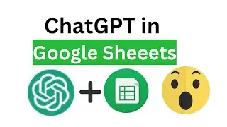 How to Add ChatGPT to Google Sheets | How to Use ChatGPT in Spreadsheets | OpenAI