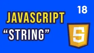 #18 JavaScript Strings | JavaScript for Beginners Course