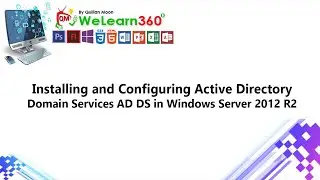 Installing and Configuring Active Directory Domain Services AD DS in Windows Server 2012 R2