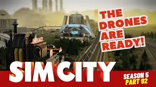 SimCity Let's Play! | Let's Create A Megatower Level For Drones! | Season 5 | Part 92