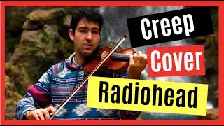 🎻Creep (Radiohead) - Violin Cover