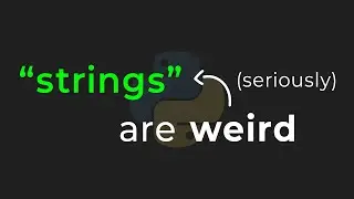 Strings In Python Are Weird, Seriously