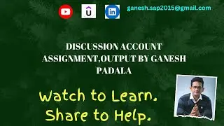 Discussion Account assignment,Output by Ganesh Padala