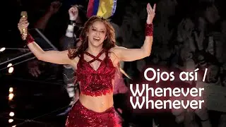 Ojos así/ Whenever Whenever - Shakira (Live at Super Bowl Halftime Show 2020) | HD