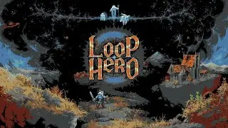 Loop Hero! Немного пиксельной годноты!