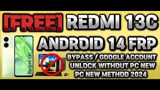 REDMI 13C ANDROID 14 FRP BYPASS / GOOGLE ACCOUNT UNLOCK WITHOUT PC NEW METHOD 2024