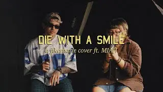 die with a smile - bruno mars, lady gaga (a jikamarie cover ft. MIAH)