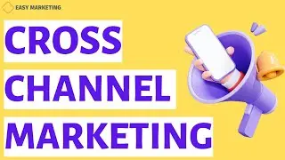 Cross channel marketing:What is cross channel marketing?