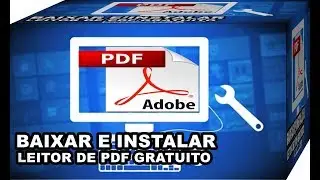 Veja Como Instalar Um Leitor de PDF Gratuito Para PC e Notebook