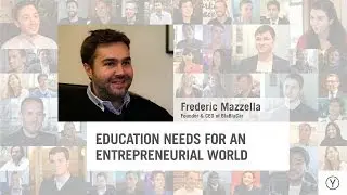 Education Needs for an Entrepreneurial World | Frederic Mazzella